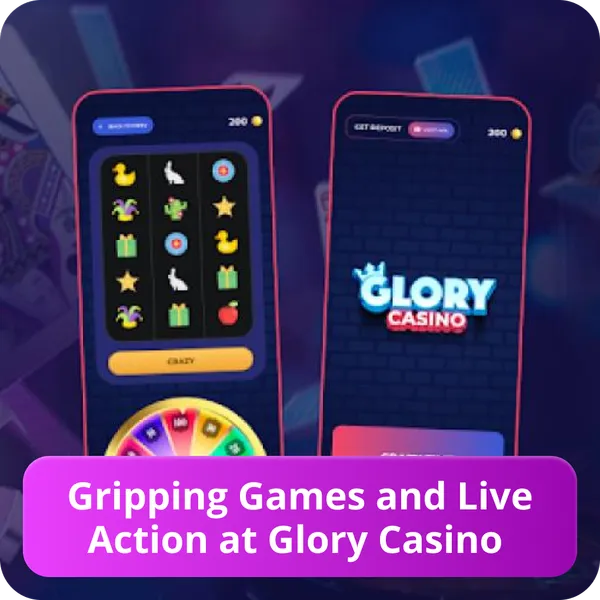 Gripping Games and Live Action at Glory Casino